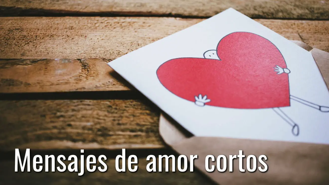 +60 Mensajes De Amor Cortos Para Compartir Y Dedicar A Tu Pareja